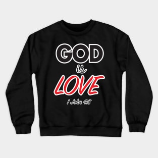 God is Love Crewneck Sweatshirt